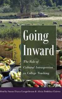 Going Inward : The Role of Cultural Introspection in College Teaching (Higher Ed .24) （2016. XI, 226 S. 235 x 1558 mm）