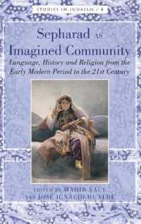 Sepharad as Imagined Community : Language, History and Religion from the Early Modern Period to the 21st Century (Studies in Judaism .8) （2016. VI, 326 S. 225 mm）