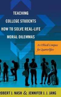 Teaching College Students How to Solve Real-Life Moral Dilemmas : An Ethical Compass for Quarterlifers (Critical Education and Ethics .8) （2016. VIII, 212 S. 230 mm）