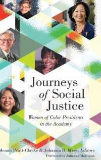 Journeys of Social Justice : Women of Color Presidents in the Academy (Black Studies and Critical Thinking .88) （2017. XVIII, 220 S. 225 mm）
