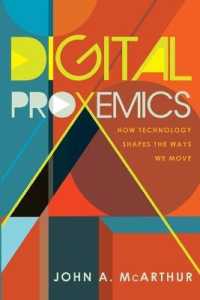 Digital Proxemics : How Technology Shapes the Ways We Move (Digital Formations)