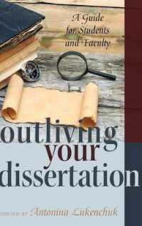 Outliving Your Dissertation : A Guide for Students and Faculty (Counterpoints .428) （2017. XXXII, 210 S. 225 mm）