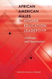 African American Males in Higher Education Leadership : Challenges and Opportunities (Black Studies and Critical Thinking .90) （2017. XXVI, 202 S. 1 Abb. 225 mm）