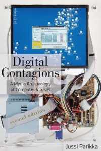 Digital Contagions : A Media Archaeology of Computer Viruses, Second Edition (Digital Formations .44) （2., überarb. Aufl. 2016. XL, 298 S. 220 mm）