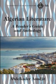 Algerian Literature : A Reader's Guide and Anthology (Francophone Cultures and Literatures .66) （2017. XX, 442 S. 225 mm）