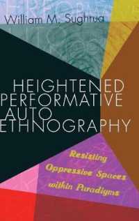 Heightened Performative Autoethnography : Resisting Oppressive Spaces within Paradigms (Higher Ed .25) （2016. XI, 239 S. 235 x 1558 mm）
