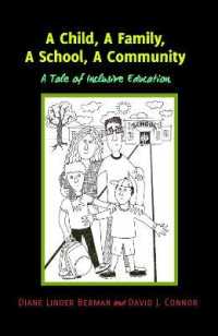 A Child, A Family, A School, A Community : A Tale of Inclusive Education (Inclusion and Teacher Education .4) （2017. XXVI, 258 S. 15 Abb. 225 mm）