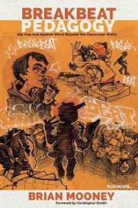 Breakbeat Pedagogy : Hip Hop and Spoken Word Beyond the Classroom Walls (Counterpoints .512) （2016. XIV, 150 S. 225 mm）