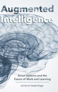 Augmented Intelligence : Smart Systems and the Future of Work and Learning (New Literacies and Digital Epistemologies .81) （2018. XX, 256 S. 63 Abb. 225 mm）