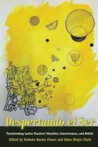 Despertando el Ser : Transforming Latino Teachers' Identities, Consciousness, and Beliefs (Critical Studies of Latinxs in the Americas .11) （2017. XXVIII, 202 S. 9 Abb. 225 mm）