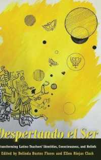 Despertando el Ser : Transforming Latino Teachers' Identities, Consciousness, and Beliefs (Critical Studies of Latinxs in the Americas .11) （2017. XXVIII, 202 S. 9 Abb. 225 mm）
