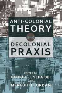 Anti-Colonial Theory and Decolonial Praxis （2016. XXII, 218 S. 225 mm）
