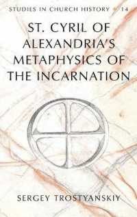St. Cyril of Alexandria's Metaphysics of the Incarnation (Studies in Church History .14) （2016. XVI, 330 S. 225 mm）