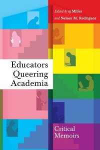 Educators Queering Academia : Critical Memoirs (Social Justice Across Contexts in Education .4) （2016. XXIV, 225 S. 225 mm）