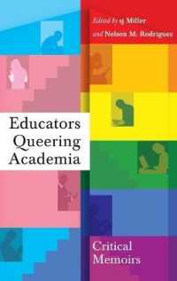 Educators Queering Academia : Critical Memoirs (Social Justice Across Contexts in Education .4) （2016. XXIV, 225 S. 225 mm）