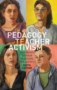 The Pedagogy of Teacher Activism : Portraits of Four Teachers for Justice (Education and Struggle .11) （2016. XVIII, 156 S. 225 mm）