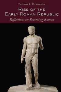 Rise of the Early Roman Republic : Reflections on Becoming Roman （2018. XXXII, 382 S. 20 Abb. 225 mm）