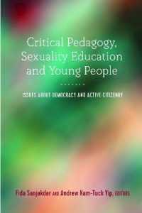 Critical Pedagogy, Sexuality Education and Young People : Issues about Democracy and Active Citizenry (Adolescent Cultures, School, and Society .71) （2018. X, 224 S. 3 Abb. 225 mm）