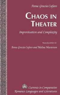Chaos in Theater : Improvisation and Complexity - Translated by Anna Grazia Cafaro and Melina Masterson (Currents in Comparative Romance Languages and Literatures .248) （2016. X, 108 S. 2 Abb. 225 mm）