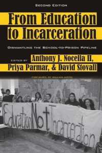From Education to Incarceration : Dismantling the School-to-Prison Pipeline, Second Edition (Counterpoints .453) （2., überarb. Aufl. 2018. 472 S. 33 Abb. 225 mm）