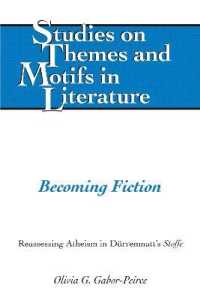 Becoming Fiction : Reassessing Atheism in Dürrenmatt's "Stoffe" (Studies on Themes and Motifs in Literature 131) （2017. VI, 288 S. 225 mm）