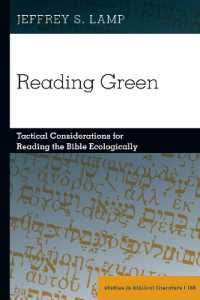 Reading Green : Tactical Considerations for Reading the Bible Ecologically (Studies in Biblical Literature .168) （2017. XII, 144 S. 225 mm）