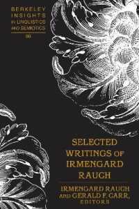 Selected Writings of Irmengard Rauch (Berkeley Insights in Linguistics and Semiotics .98) （2018. XXII, 622 S. 68 Abb. 225 mm）