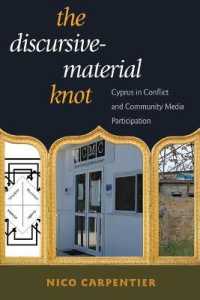 The Discursive-Material Knot : Cyprus in Conflict and Community Media Participation （2017. XVIII, 472 S. 25 Abb. 225 mm）