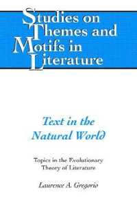Text in the Natural World : Topics in the Evolutionary Theory of Literature (Studies on Themes and Motifs in Literature .133) （2017. X, 222 S. 225 mm）