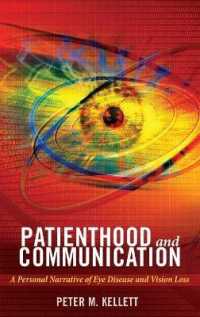 Patienthood and Communication : A Personal Narrative of Eye Disease and Vision Loss (Health Communication .13) （2017. VIII, 296 S. 225 mm）