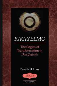 Baciyelmo : Theologies of Transformation in Don Quixote (Ibérica .45) （2019. XIV, 98 S. 225 mm）