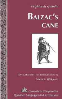 Balzac's Cane (Currents in Comparative Romance Languages and Literatures .250) （2017. XVIII, 138 S. 225 mm）