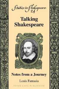 Talking Shakespeare : Notes from a Journey (Studies in Shakespeare .24) （2017. X, 128 S. 225 mm）