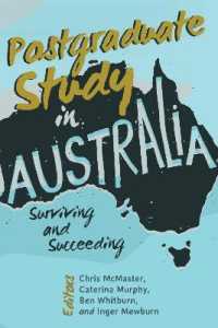 Postgraduate Study in Australia : Surviving and Succeeding （2017. XVI, 250 S. 2 Abb. 225 mm）