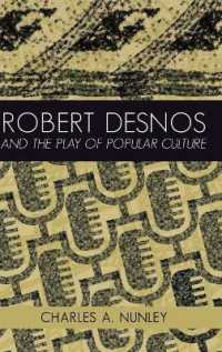 Robert Desnos and the Play of Popular Culture （2018. VIII, 176 S. 225 mm）