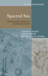 Spectral Sea : Mediterranean Palimpsests in European Culture (Medieval Interventions .8) （2017. XVI, 230 S. 225 mm）