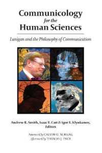 Communicology for the Human Sciences : Lanigan and the Philosophy of Communication （2018. XL, 514 S. 16 Abb. 225 mm）