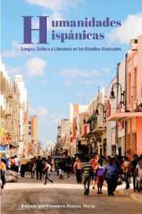 Humanidades Hispánicas : Lengua, Cultura y Literatura en los Estudios Graduados （2018. XXII, 404 S. 30 Abb. 225 mm）