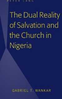 The Dual Reality of Salvation and the Church in Nigeria （2017. XII, 238 S. 11 Abb. 225 mm）