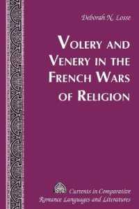 Volery and Venery in the French Wars of Religion (Currents in Comparative Romance Languages and Literatures .252) （2018. X, 132 S. 2 Abb. 225 mm）