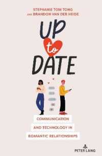 Up to Date : Communication and Technology in Romantic Relationships (Language as Social Action 24) （2022. XIV, 254 S. 17 Abb. 225 mm）