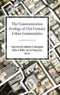 The Communication Ecology of 21st Century Urban Communities (Urban Communication .6) （2018. XX, 262 S. 31 Abb. 225 mm）