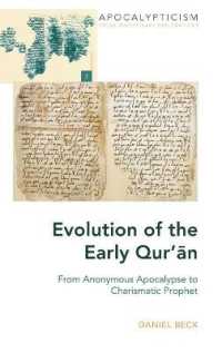Evolution of the Early Qur'an : From Anonymous Apocalypse to Charismatic Prophet (Apocalypticism .2) （2018. XXVIII, 386 S. 2 Abb. 225 mm）