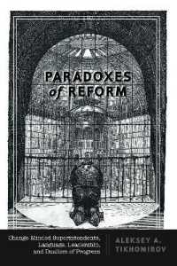 Paradoxes of Reform : Change-Minded Superintendents, Language, Leadership, and Dualism of Progress （2018. XX, 230 S. 44 Abb. 225 mm）