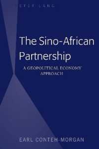 The Sino-African Partnership : A Geopolitical Economy Approach （2017. XVI, 246 S. 7 Abb. 225 mm）