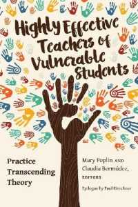 Highly Effective Teachers of Vulnerable Students : Practice Transcending Theory (Critical Education and Ethics .10) （2019. XIV, 282 S. 21 Abb. 225 mm）