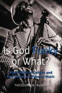 Is God Funky or What? : Black Biblical Culture and Contemporary Popular Music (Black Studies and Critical Thinking 111) （2018. 264 S. 225 mm）