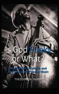Is God Funky or What? : Black Biblical Culture and Contemporary Popular Music (Black Studies and Critical Thinking .111) （2018. 264 S. 225 mm）