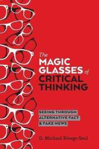 The Magic Glasses of Critical Thinking : Seeing Through Alternative Fact & Fake News (Education and Struggle 15) （2018. XVI, 264 S. 7 Abb. 225 mm）