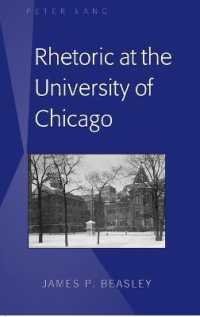Rhetoric at the University of Chicago （2018. XII, 194 S. 8 Abb. 225 mm）